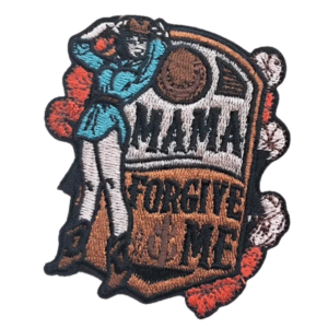 Mama förlåt mig cowboy broderad patch
